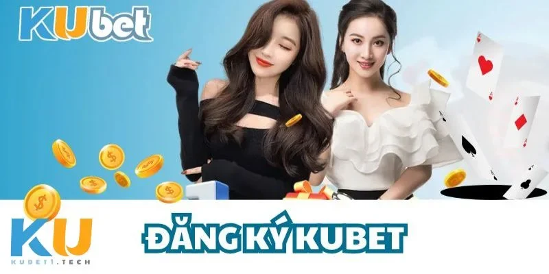 Đăng Ký kubet Thông tin quan trọng trước khi đăng ký tài khoản