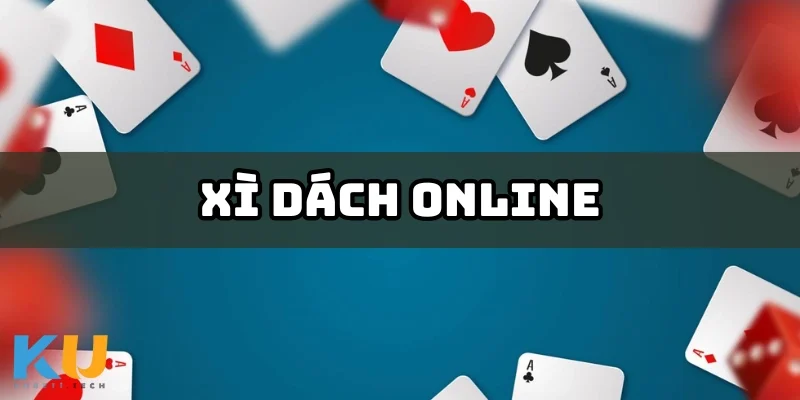 Xì Dách Online - Cách Chơi Thông Minh Và Mẹo Hay Thắng Lớn xi dach online